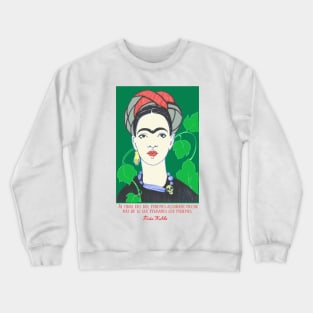 Frida Kahlo quote “Al final del día podemos aguantar mucho más de lo que pensamos que podemos” Crewneck Sweatshirt